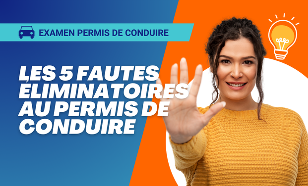 Les 5 fautes éliminatoires au permis de conduire